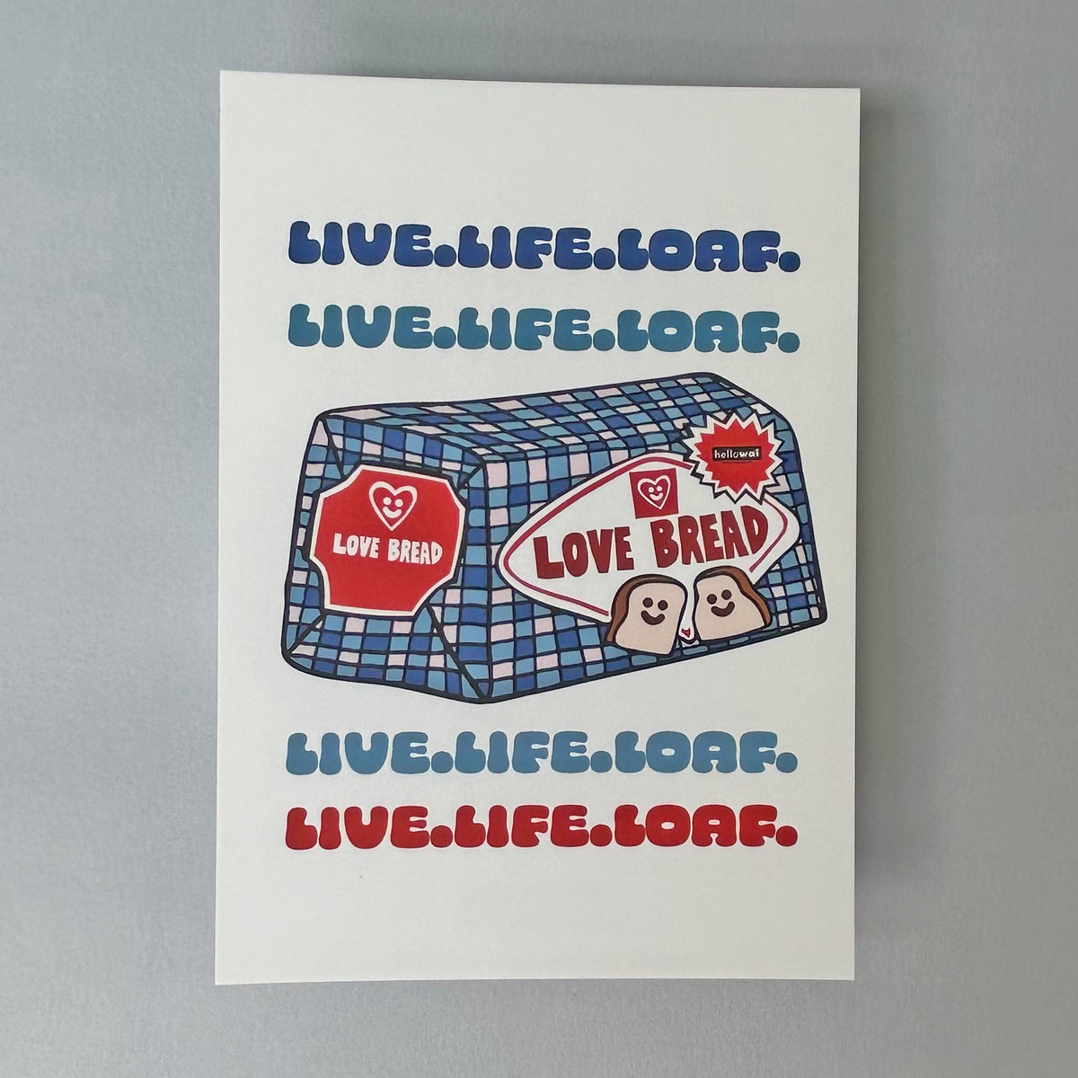 Live Life Loaf A6 Greeting Card
