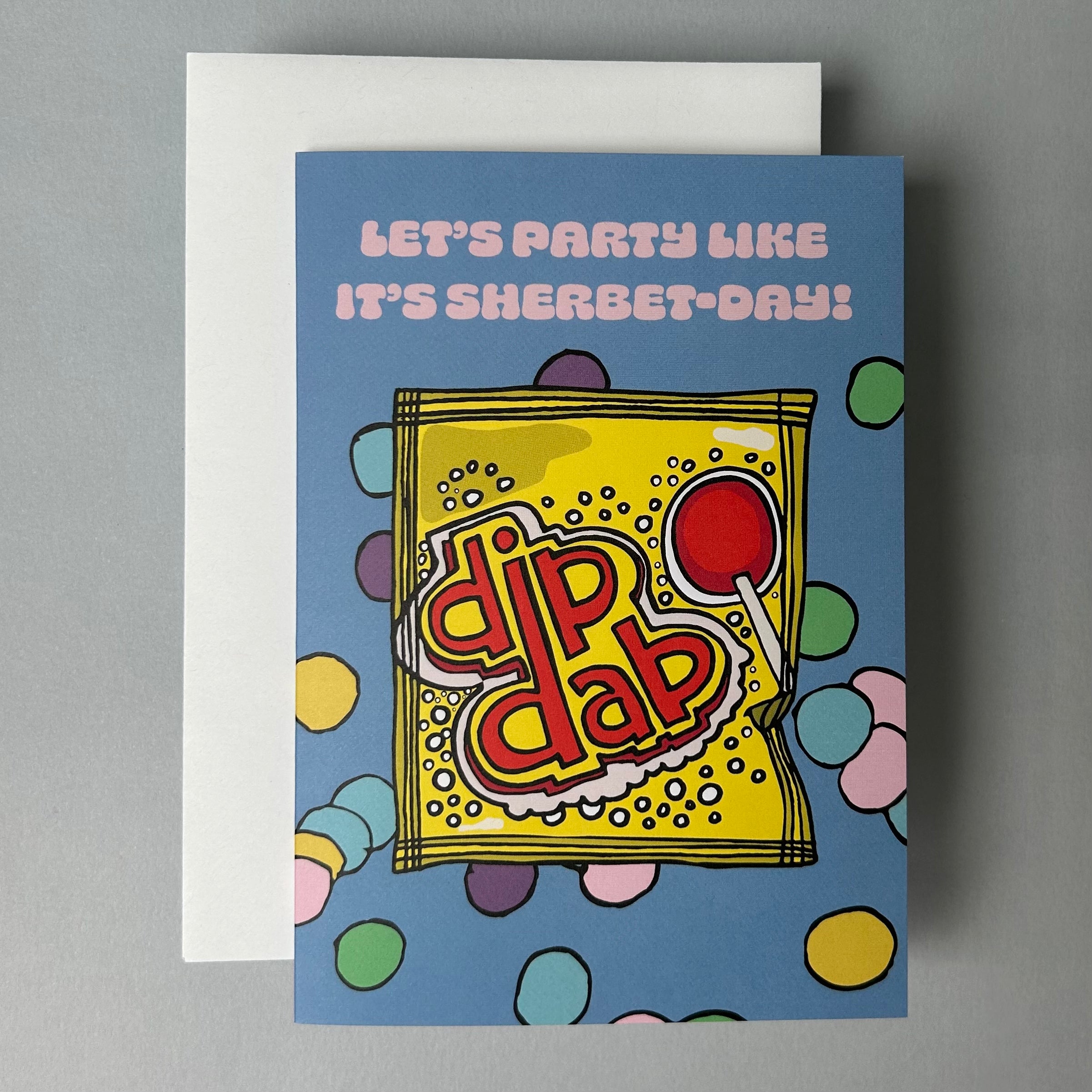 Greeting card with illiustration of a 'dip dab' sweet packet with text: Let's Party Like It's Your Birthday on a blue background