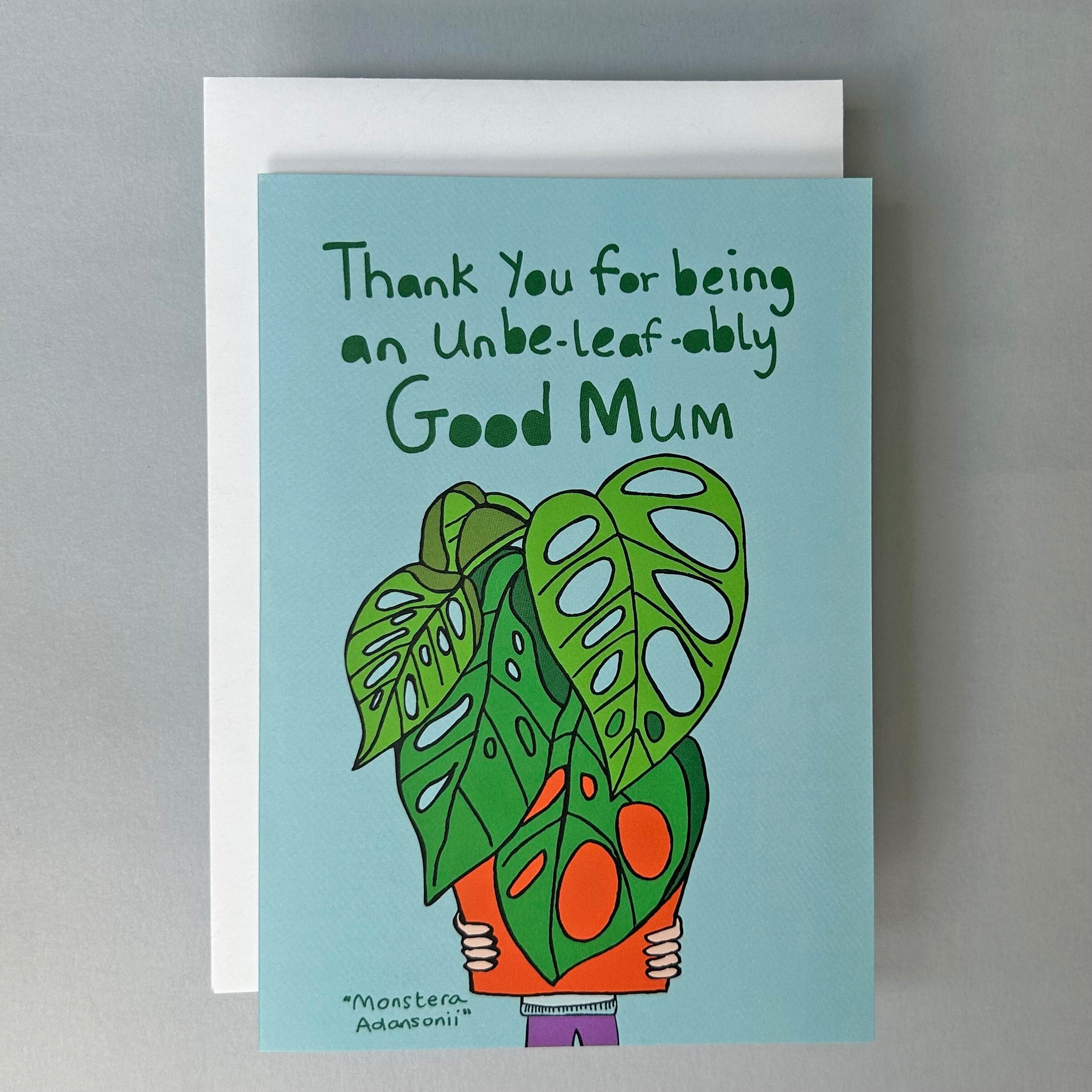 Greeting card with illustration of hands carrying a giant plan and text that says Thank You for being an unbeleafably good mum. 