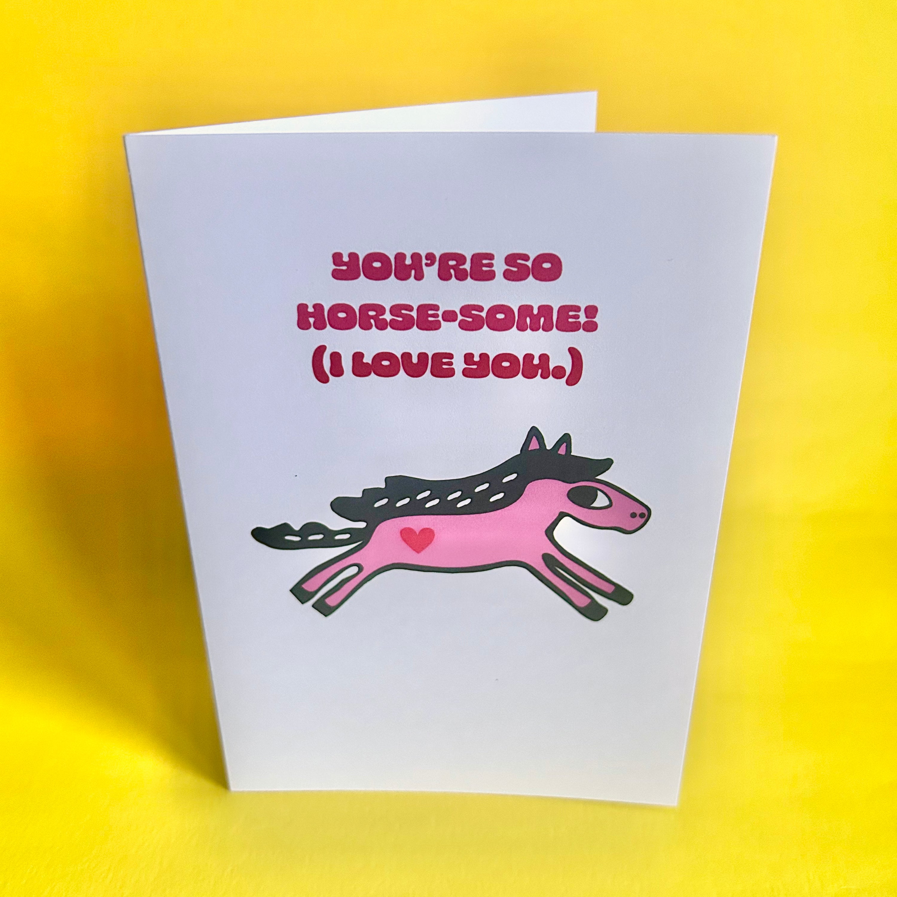 You're So Horse-some (I Love You) A6 Valentine's Card